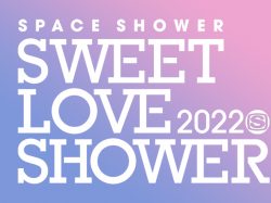 SPACE SHOWER SWEET LOVE SHOWER 2022