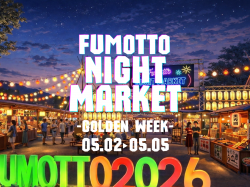 [ FUMOTTO NIGHT MARKET in Golden Week 2026 ] fumotto南アルプス